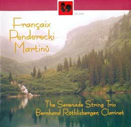 Françaix, Penderecki, Martinu: Bernhard Röthlisberger, Klarinette; The Serenade String Trio